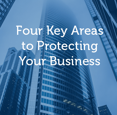 Four Key Areas to Protecting Your Business